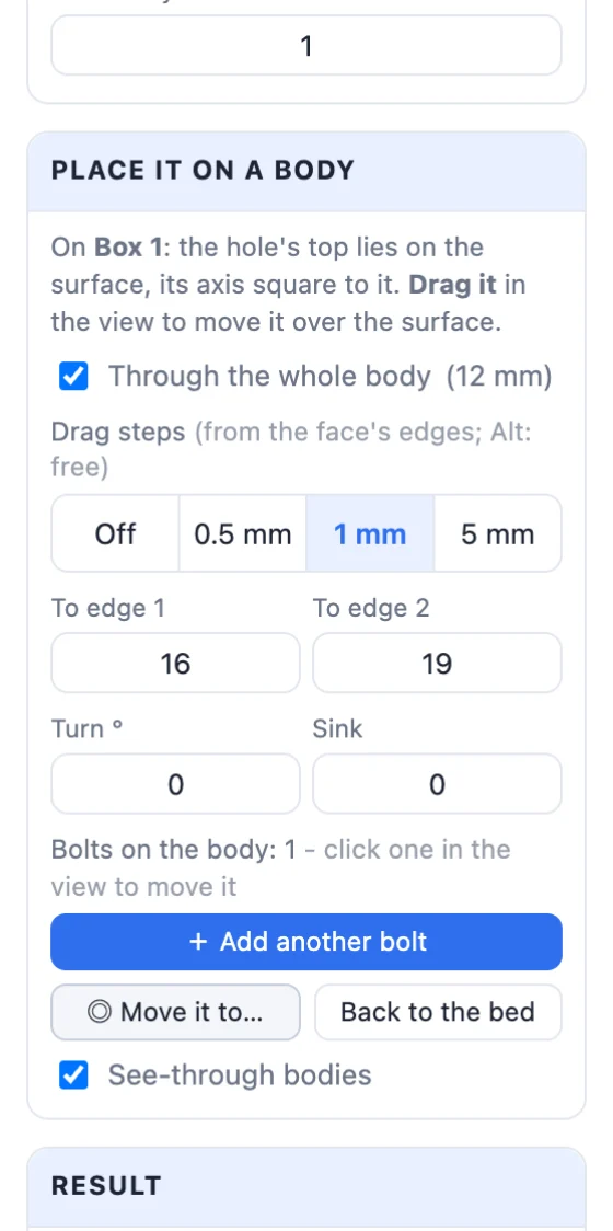 The Place it on a body card: through the whole body, drag steps, distances to the edges, turn, sink and add another bolt