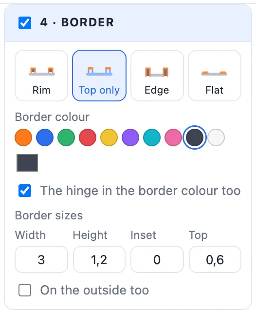 The Border card: Rim, Top only, Edge, Flat, the border colour, the hinge in the border colour too and the sizes