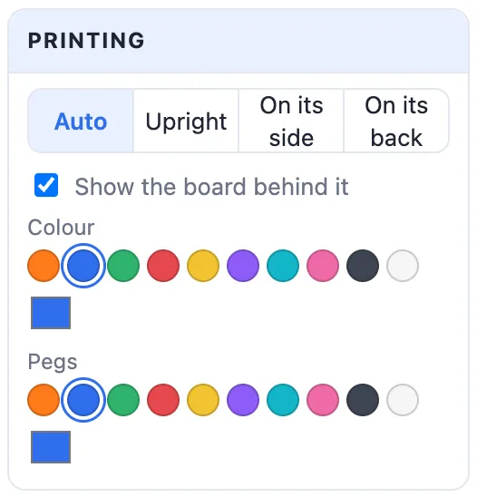 The Printing card: Auto, Upright, On its side, On its back, show the board, and the colours of the part and the pegs